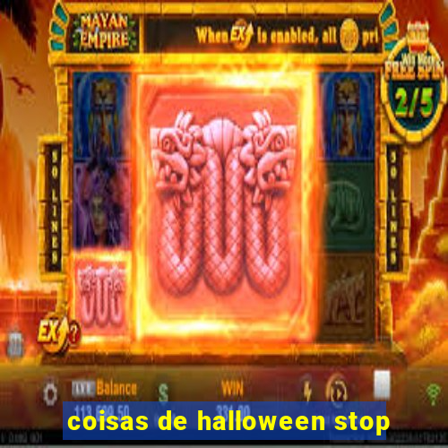 coisas de halloween stop